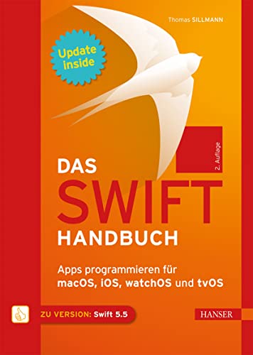 Das Swift-Handbuch: Apps programmieren für macOS, iOS, watchOS und tvOS. Inkl. Updates zum Buch